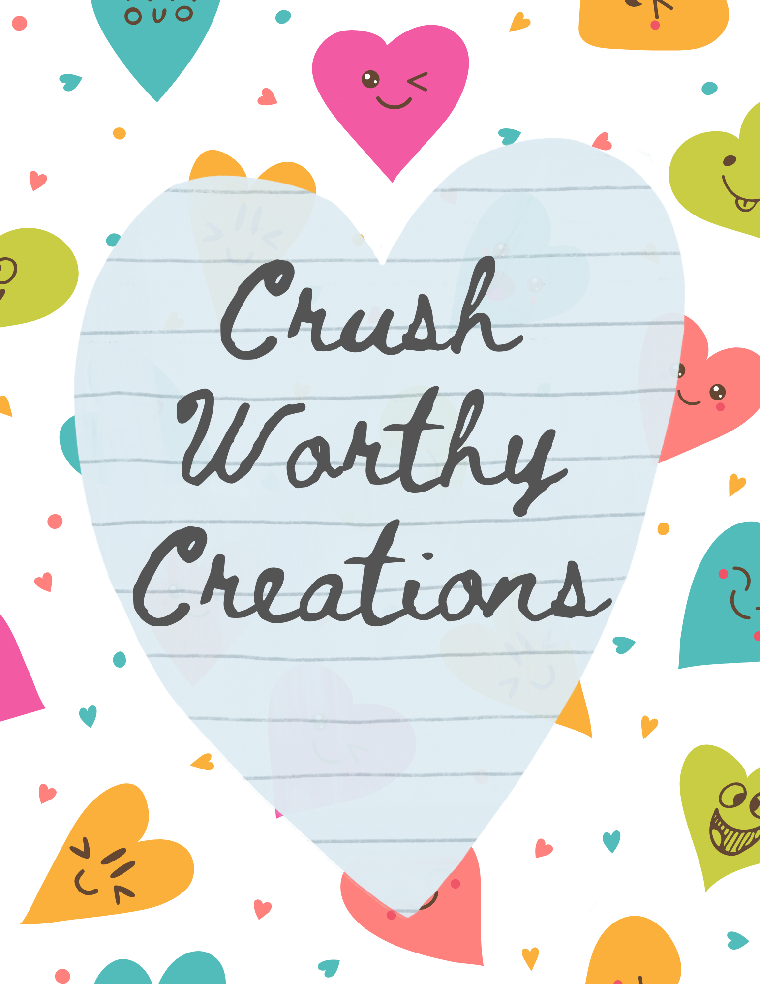 "Crush Worth Creations" inside a lined paper heart with colorful hearts in background