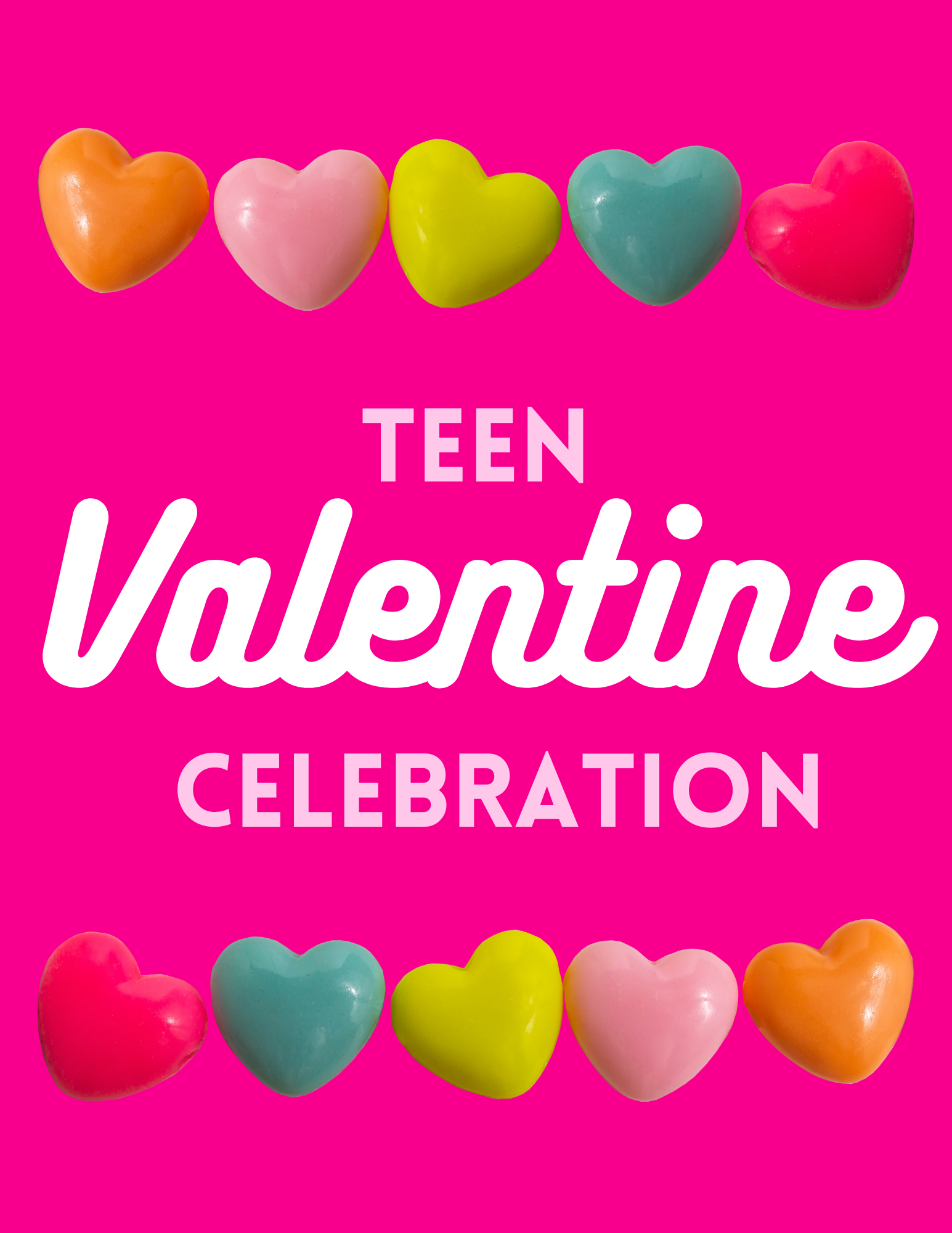 "Teen Valentine Celebration" with candy hearts lining the top and bottom.