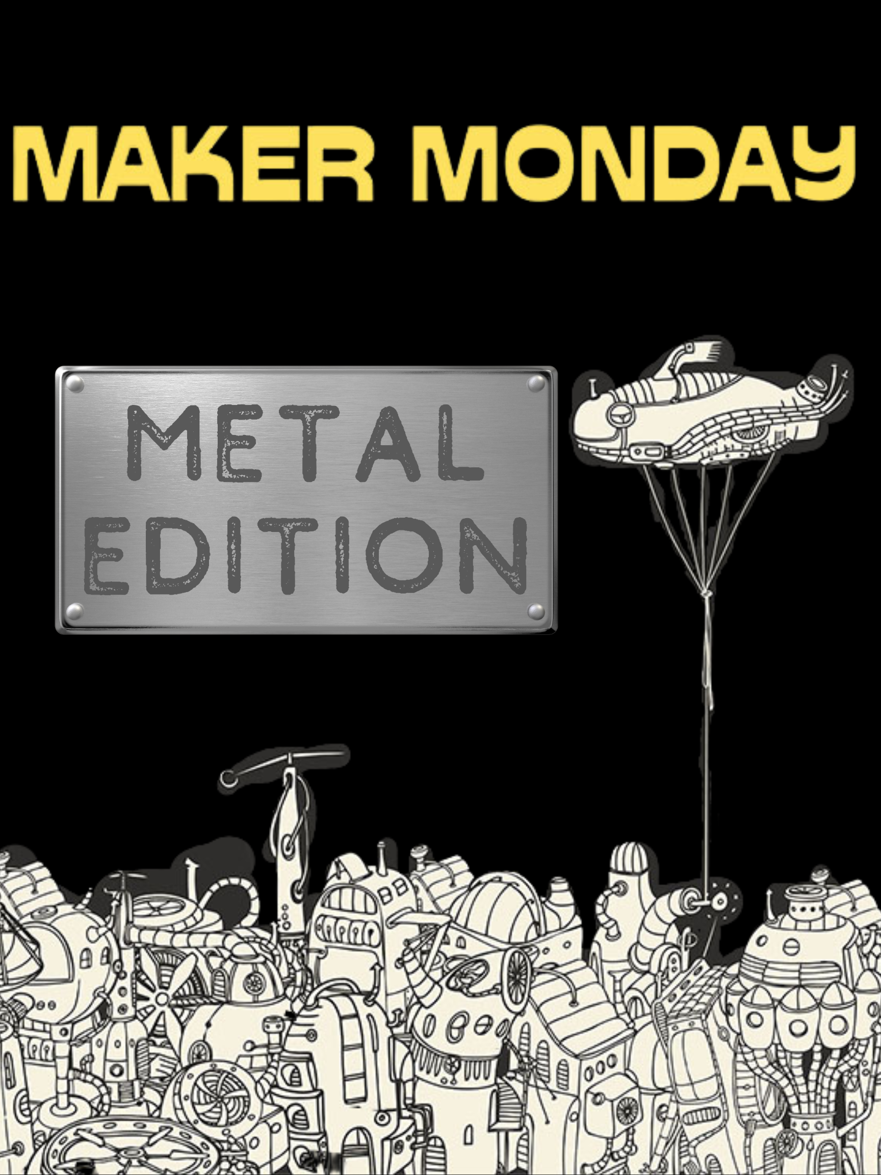 Image of Maker Monday metal edition