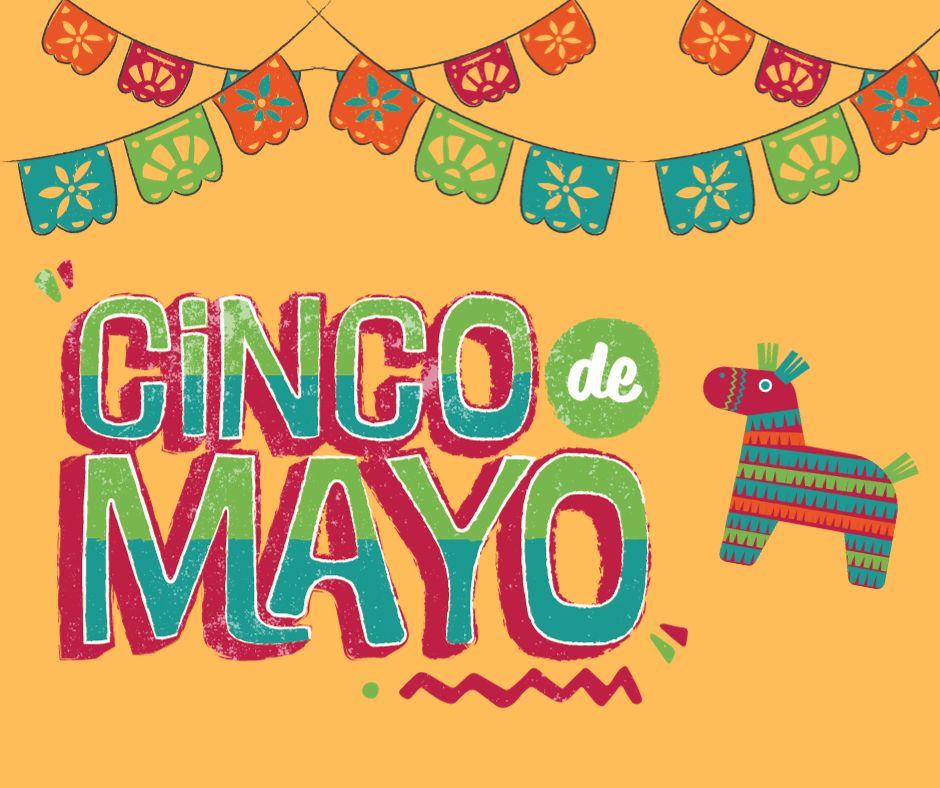 Bright and colorful image in lime green, aqua, red and orange that says "Cinco de Mayo" and has a pinata and papel picado.