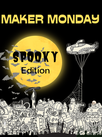 Maker Monday poster with spooky elements like bats, spider webs, and cemetery.